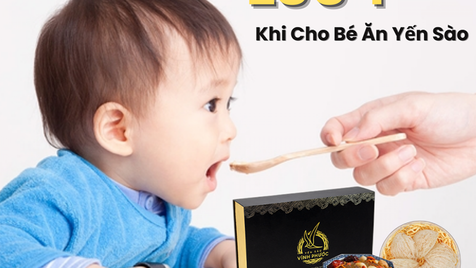 Lưu ý khi cho bé ăn yến sào - yensaovinhphuoc