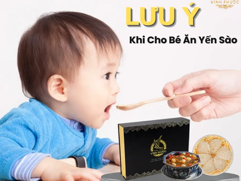 Lưu ý khi cho bé ăn yến sào - yensaovinhphuoc