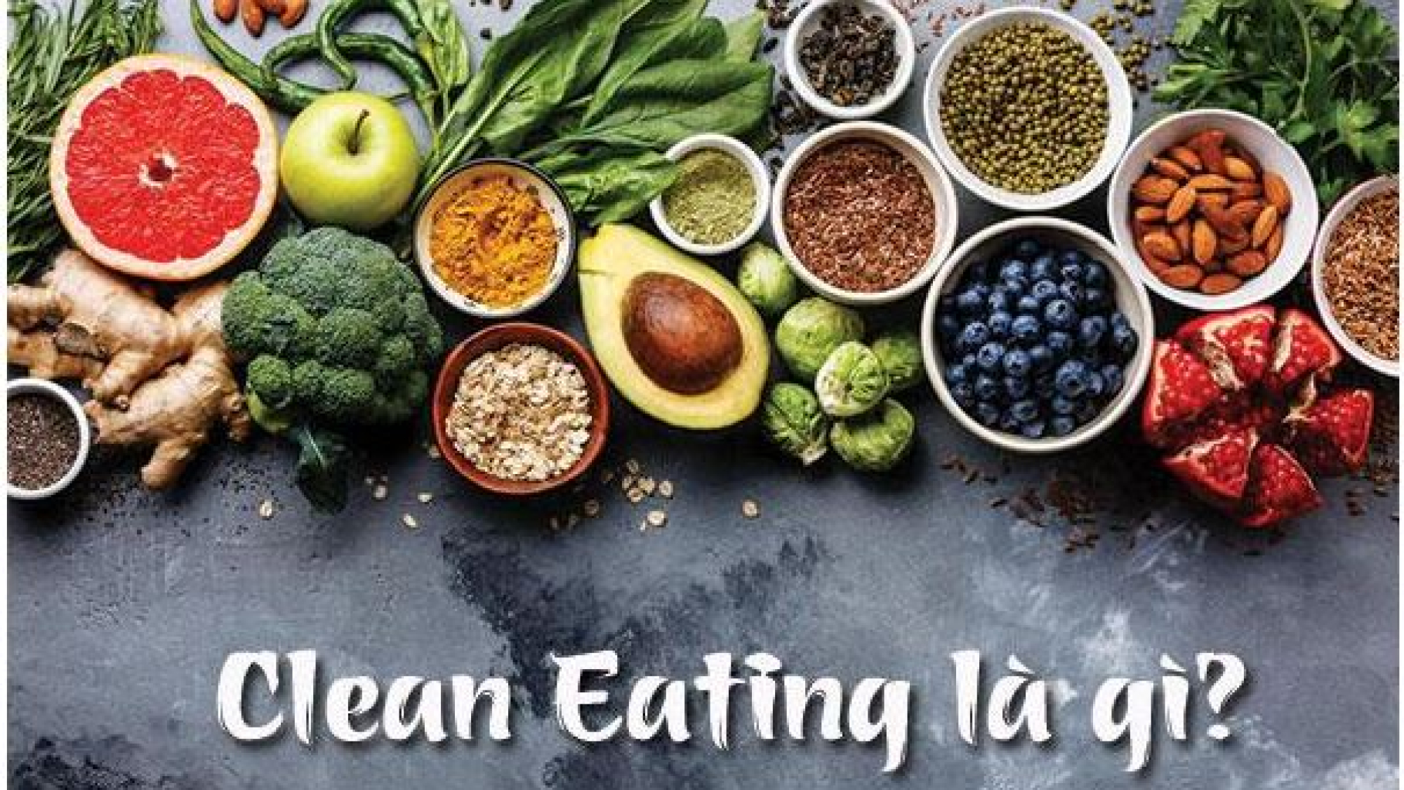 Chế độ ăn eat clean là gì - yensaovinhphuoc (7)